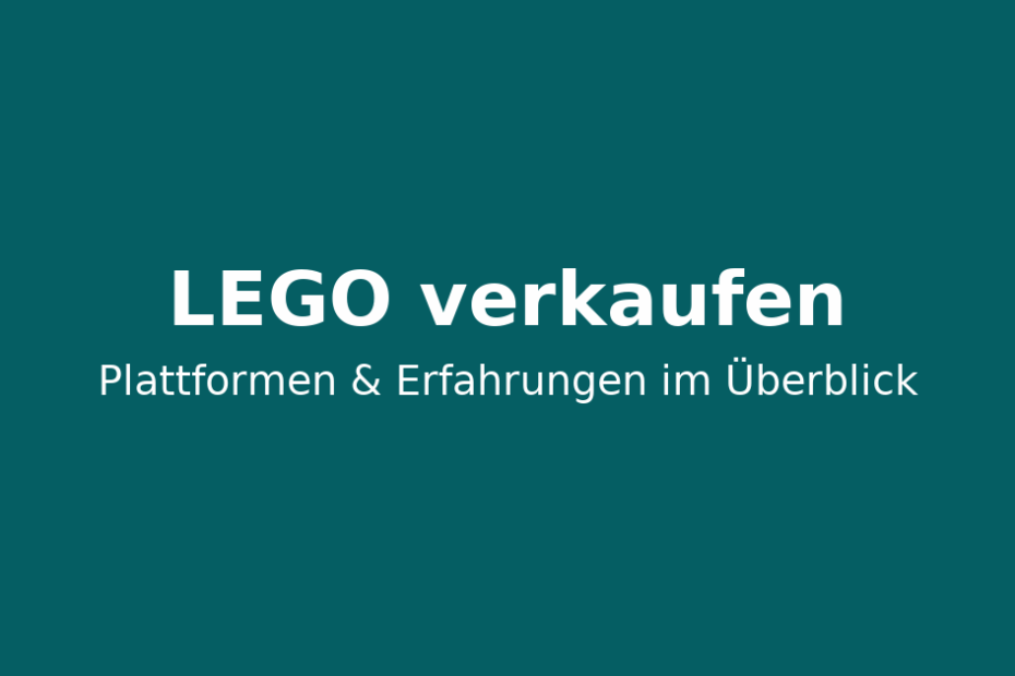 LEGO verkaufen – eBay, Kleinanzeigen, Amazon & Händler im Vergleich