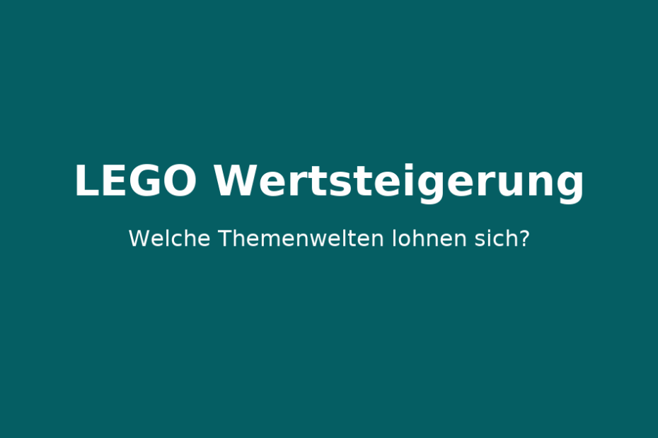 LEGO Wertsteigerung – die besten Themenwelten für Sammler und Investoren