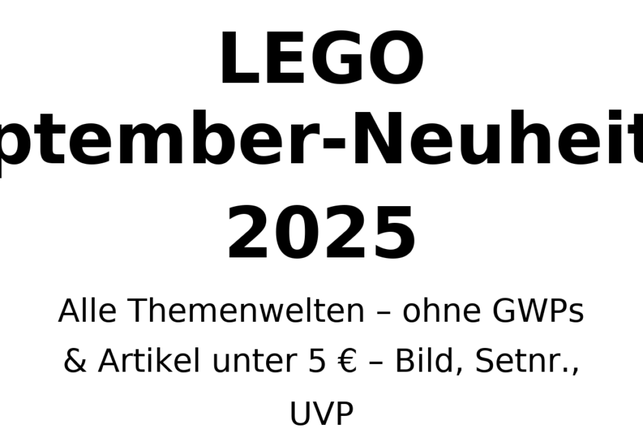 Titelbild: LEGO September-Neuheiten 2025 – alle Themenwelten, ohne GWPs & Artikel unter 5 €, schwarzer Text auf weißem Hintergrund.